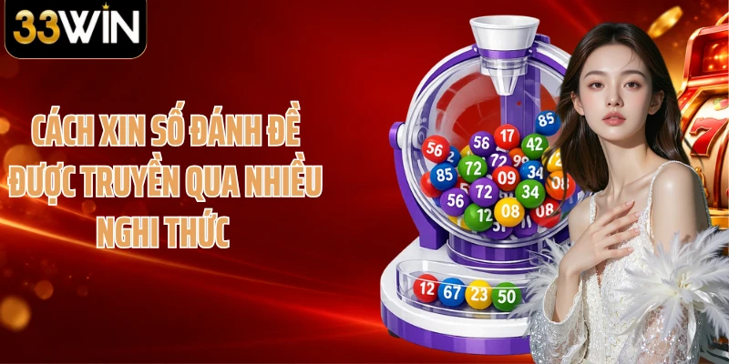 Cách xin số đánh đề được truyền qua nhiều nghi thức 