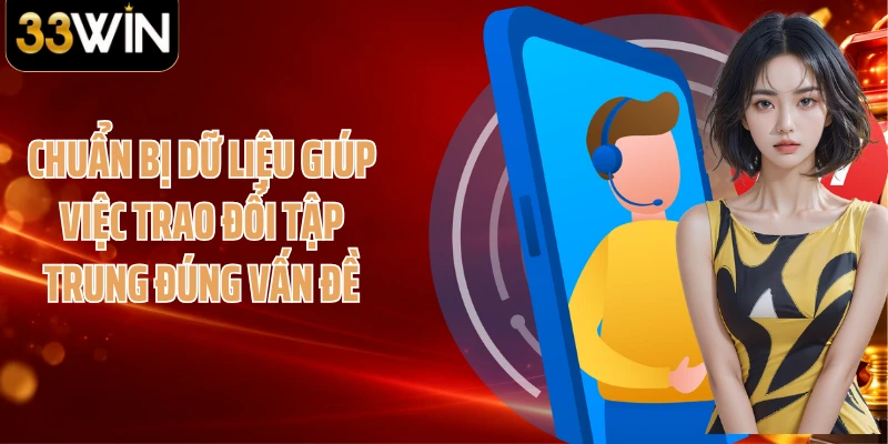 Chuẩn bị dữ liệu giúp việc trao đổi tập trung đúng vấn đề